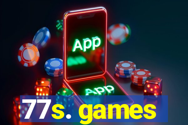 77s. games